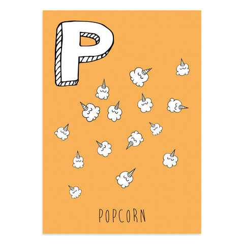 P is for Popcorn - tiny edible unicorns that travel in a pack.