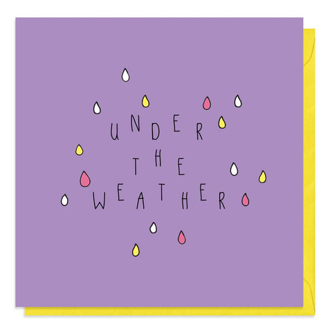 Purple card with colourful raindrops and the words under the weather